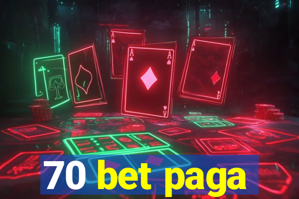 70 bet paga